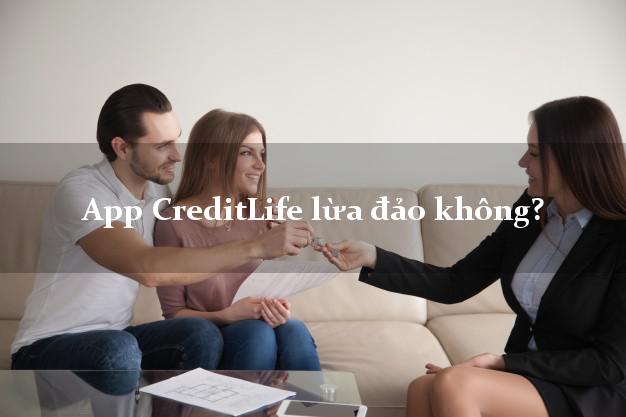 App CreditLife lừa đảo không?