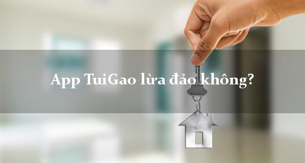 App TuiGao lừa đảo không?