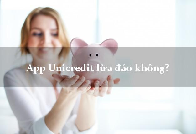 App Unicredit lừa đảo không?