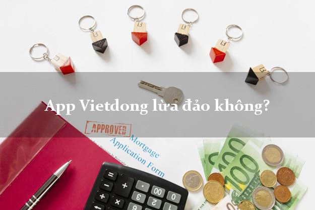 App Vietdong lừa đảo không?