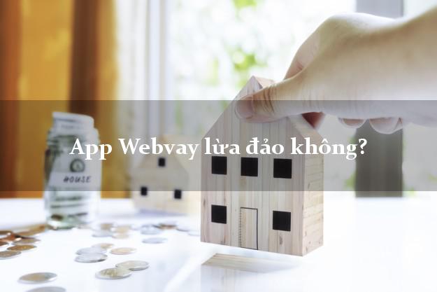 App Webvay lừa đảo không?